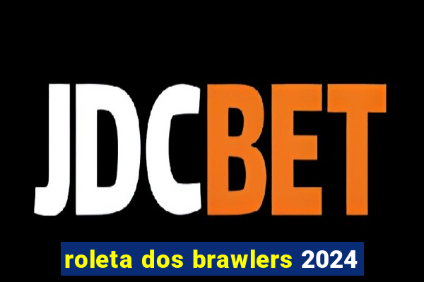 roleta dos brawlers 2024